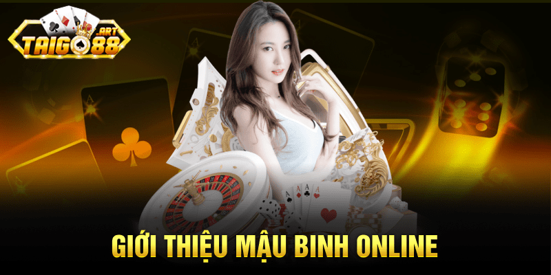 Giới thiệu mậu Binh online